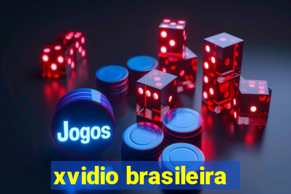 xvidio brasileira